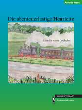 Die abenteuerlustige Henriette