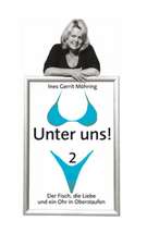 Unter uns! 2