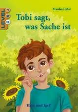 Tobi sagt, was Sache ist / Level 3. Schulausgabe