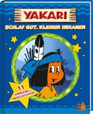 Yakari. Schlaf gut, kleiner Indianer