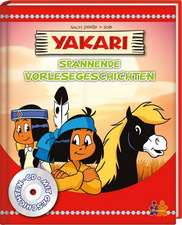 Yakari. Spannende Vorlesegeschichten