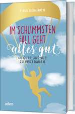 Im schlimmsten Fall geht alles gut