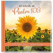 Ich schenke dir Psalm 103