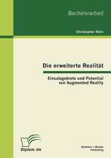 Die Erweiterte Realit T: Einsatzgebiete Und Potential Von Augmented Reality