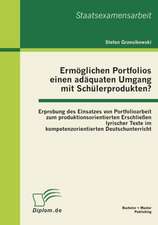 Erm Glichen Portfolios Einen Ad Quaten Umgang Mit Sch Lerprodukten? Erprobung Des Einsatzes Von Portfolioarbeit Zum Produktionsorientierten Erschlie E