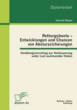 Rettungsboote - Entwicklungen Und Chancen Von Absturzsicherungen: Handlungsvorschlag Zur Verbesserung Unter Last Ausl Sender Haken