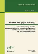 Tausche Sex Gegen Nahrung?: Eine Untersuchung Ber Das Gleichgeschlechtliche Soziosexuelle Verhalten Weiblicher Bonobos (Pan Paniscus) Bei Der Nahr