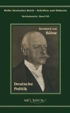 Bernhard Von Bulow - Deutsche Politik: Ein Beitrag Zur Kultur- Und Literatur-Geschichte Des 18. Jahrhunderts