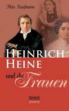 Heinrich Heine Und Die Frauen: Ein Blick in Sein Leben