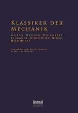 Klassiker Der Mechanik - Galilei, Newton, D'Alembert, Lagrange, Kirchhoff, Hertz, Helmholtz: W. A. Mozart, Konigin Luise Von Preussen, Friedrich Ruckert, Ferdinand Freiligrath