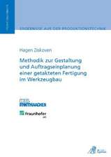 Methodik zur Gestaltung und Auftragseinplanung einer getakteten Fertigung im Werkzeugbau