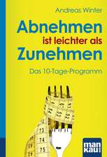 Abnehmen ist leichter als Zunehmen. Das 10-Tage-Programm