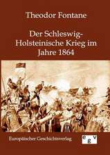 Der Schleswig-Holsteinische Krieg im Jahre 1864