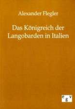 Das Königreich der Langobarden in Italien