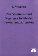 Zur Stammes- und Sagengeschichte der Friesen und Chauken