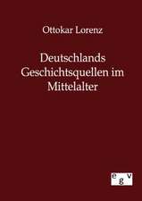 Deutschlands Geschichtsquellen im Mittelalter