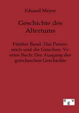 Fünfter Band. Das Perserreich und die Griechen. Viertes Buch: Der Ausgang der griechischen Geschichte