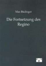 Die Fortsetzung des Regino