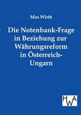 Die Notenbank-Frage in Beziehung zur Währungsreform in Österreich-Ungarn