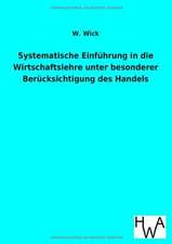 Systematische Einführung in die Wirtschaftslehre unter besonderer Berücksichtigung des Handels