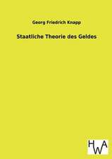 Staatliche Theorie Des Geldes: Ein Lehrbuch Von 1922. Fur Studierende Und Konstrukteure