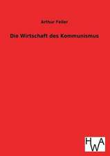 Die Wirtschaft Des Kommunismus: Ein Lehrbuch Von 1922. Fur Studierende Und Konstrukteure