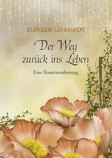 Der Weg zurück ins Leben