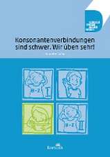 Konsonantenverbindungen sind schwer. Wir üben sehr!