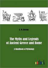 The Myths and Legends of Ancient Greece and Rome