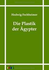 Die Plastik der Ägypter