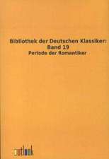 Bibliothek der Deutschen Klassiker: Band 19