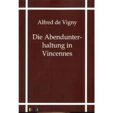 Vigny, A: Abendunterhaltung in Vincennes