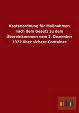 Kostenordnung für Maßnahmen nach dem Gesetz zu dem Übereinkommen vom 2. Dezember 1972 über sichere Container