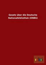 Gesetz über die Deutsche Nationalbibliothek (DNBG)