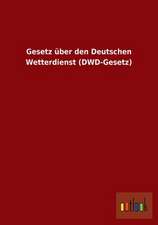 Gesetz über den Deutschen Wetterdienst (DWD-Gesetz)