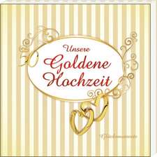 Unsere Goldene Hochzeit