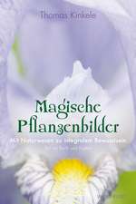 Kinkele, T: Magische Pflanzenbilder