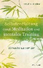 Selbstentfaltung durch Meditation und mentales Training