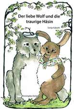 Der liebe Wolf und die traurige Häsin