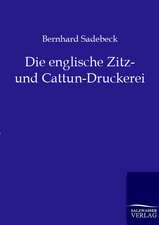 Die englische Zitz- und Cattun-Druckerei