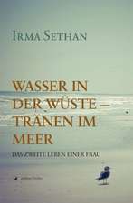 Wasser in der Wüste - Tränen im Meer