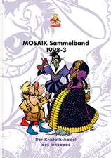 MOSAIK Sammelband 1998-3. Der Kristallschädel des Inticapac