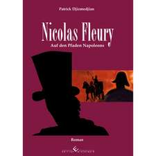 Nicolas Fleury: Auf den Pfaden Napoleons