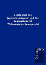 Gesetz über das Wohnungseigentum und das Dauerwohnrecht (Wohnungseigentumsgesetz)