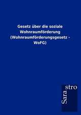 Gesetz über die soziale Wohnraumförderung (Wohnraumförderungsgesetz - WoFG)