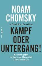 Chomsky, N: Kampf oder Untergang!