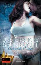 Aphrodites Söhne 02: Unsterbliche Sehnsucht