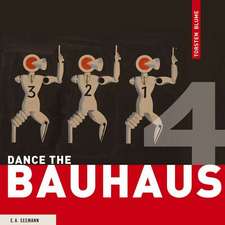 Dance the Bauhaus