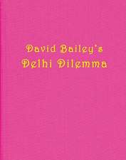 David Bailey: Delhi Dilemma