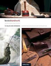 Handwerk, Design, Kunst und Tradition St. Gallen und Umgebung